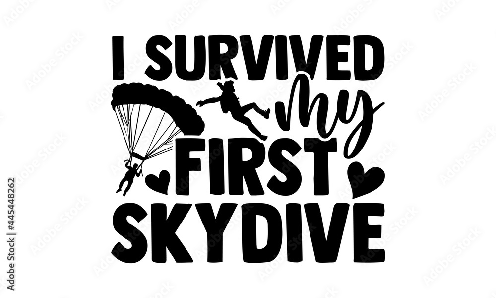 Fototapeta I Survived My First Skydive Skydiving T Shirts Design