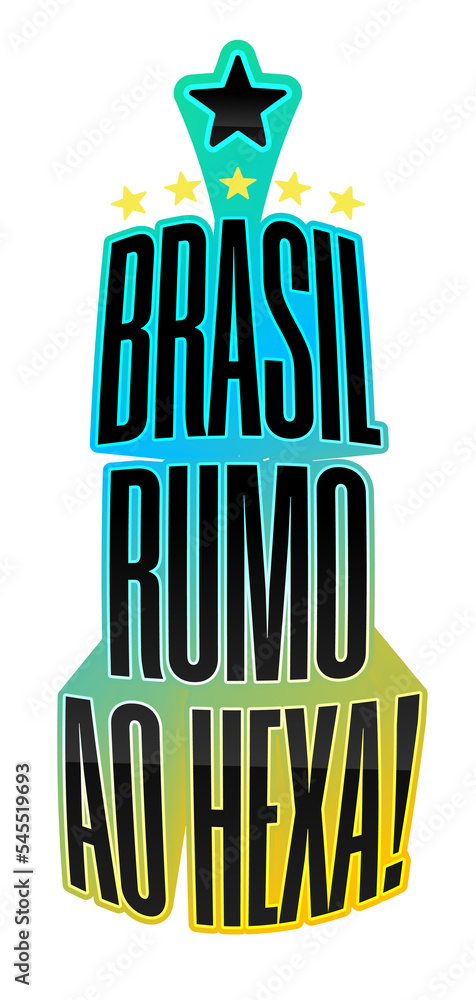 Frase Estilizada Brasil Rumo Ao Hexa Para Torcida Pelo Time De Futebol