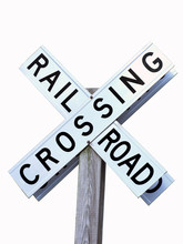 Rail Road Crossing Sign Isolated By Clipping Path
