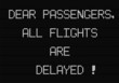 all flights delayed message
