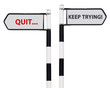 © Luis Santos - Keep trying and quit signs