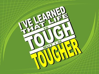 Wall Mural - That life is tough - motivational phrase