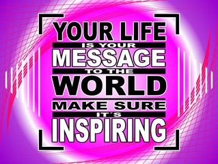 Wall Mural - Your Life is your Message - motivational phrase