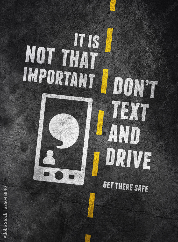 Don t drive here. Don t text and Drive sign.