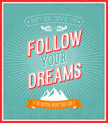 Follow your dreams typographic design.