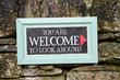 You are welcome to look around sign