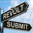 Revolt Submit Signpost Means Rebellion Or Acceptance