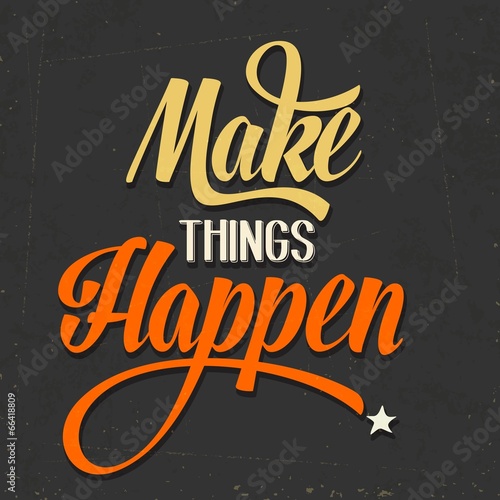 Naklejka nad blat kuchenny 'Make things Happen" Quote Typographical retro Background