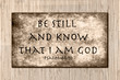 Be still and know that I am GOD