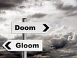 Doom and gloom - pessimist outlook on life etc.
