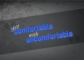 Wall Mural - Get comnfortable with uncomfortable