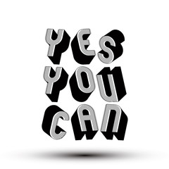 Sticker - Yes You Can phrase, 3d retro style geometric letters.