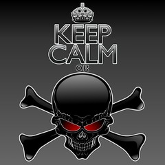 Keep Calm or Die - Black Skull