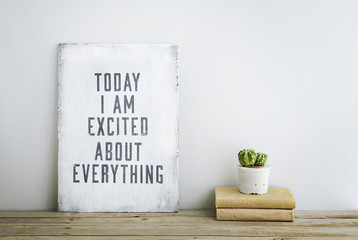 Wall Mural - motivational poster quote TODAY I'M EXCITED ABOUT EVERYTHING