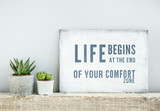 Fototapeta  - motivational poster quote LIFE BEGINS AT THE END OF COMFORT ZONE