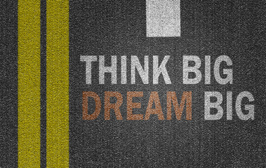 think big dream big!