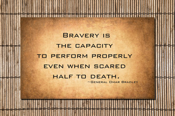 Bravery is the capacity to perform