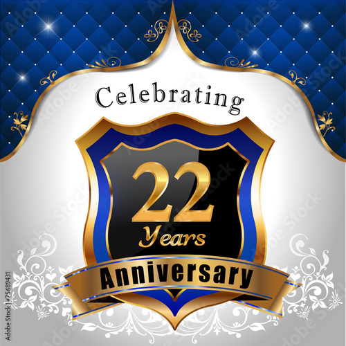 Poster celebrating 22 years anniversary, sheild with royal emblem
