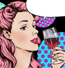 Pop Art Girl With The Glass Of Wine With Speech Bubble.