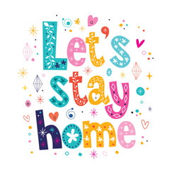 Wall Mural - Let's stay home typography lettering decorative text
