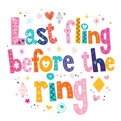 Last fling before the ring