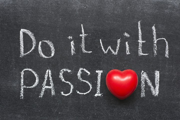 do with passion