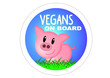 Vegans on Board / Schwein / PIg