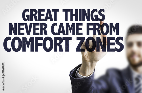 Fotografia Business man point: Great Things Never Came From Comfort Zone