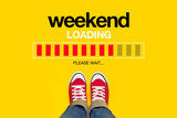 Fototapeta  - Weekend Loading Concept