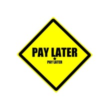 Pay Later Black Stamp Text On Yellow Background