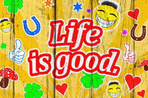 Fototapeta do kuchni Life is good.