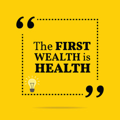 Wall Mural - Inspirational motivational quote. The first wealth is health.
