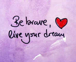 Wall Mural - be brave live your dream