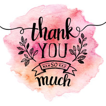 Thank You So Mach. Hand Lettering. Watercolor Background