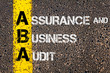Business Acronym ABA as Assurance and Business Audit