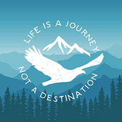 Wall Mural - hand drawn typography poster with flying eagle and mountains. life is a journey, not a destination. 
