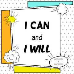 I can and I will. Inspirational and motivational quote is drawn in a comic style