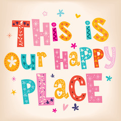 Wall Mural - This is our happy place