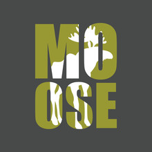 Moose. Wild Animal Silhouette Text On A Gray Background.