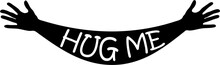 Hug Me Written In Open Arms And Hands Silhouette, Vector