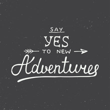 Say yes to new adventures on vintage background