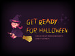 Get ready for halloween text with witch on the broom cartoon