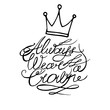 Always wear a crown