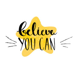 Wall Mural - Believe you can - inspirational quote, typography art. Vector