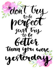 Wall Mural - Don't try to be perfect, just try to be better than you were