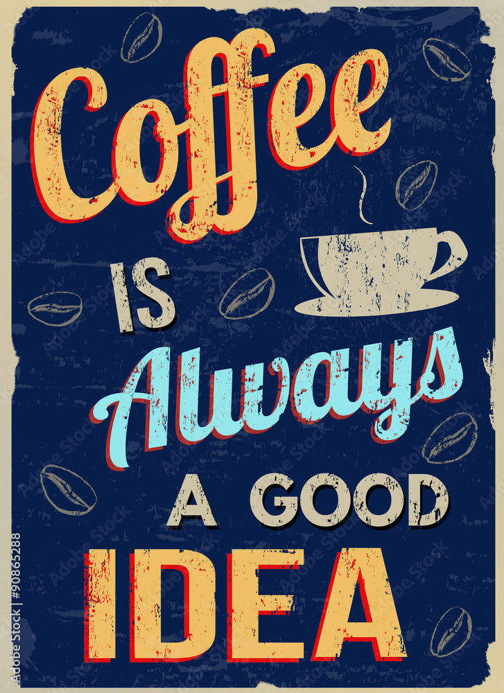 Photo Coffee is always a good  idea retro poster