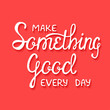 Make something good every day with shadows on red background