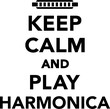 Keep calm and play harmonica