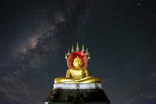 Buddha Sitting With The Milky Way/Buddha Sitting With The Milky Way In Thailand.