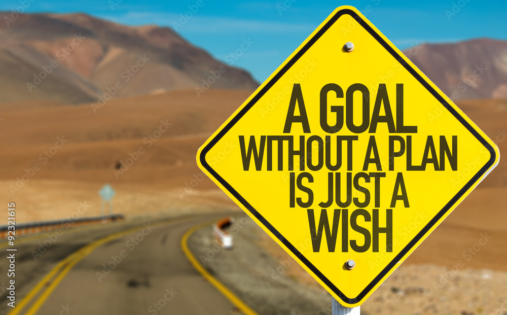 A Goal Without a Plan Is Just a Wish sign on desert road - obrazy, fototapety, plakaty 